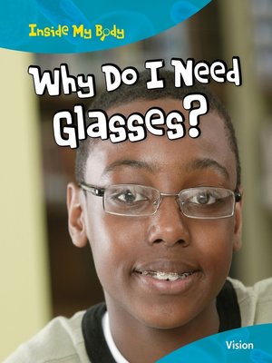 cover image of Why Do I Need Glasses?
